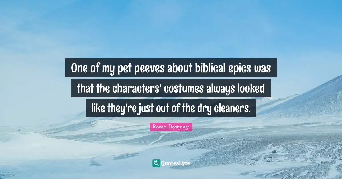 One of my pet peeves about biblical epics was that the characters' costumes always looked like they're just out of the dry cleaners.