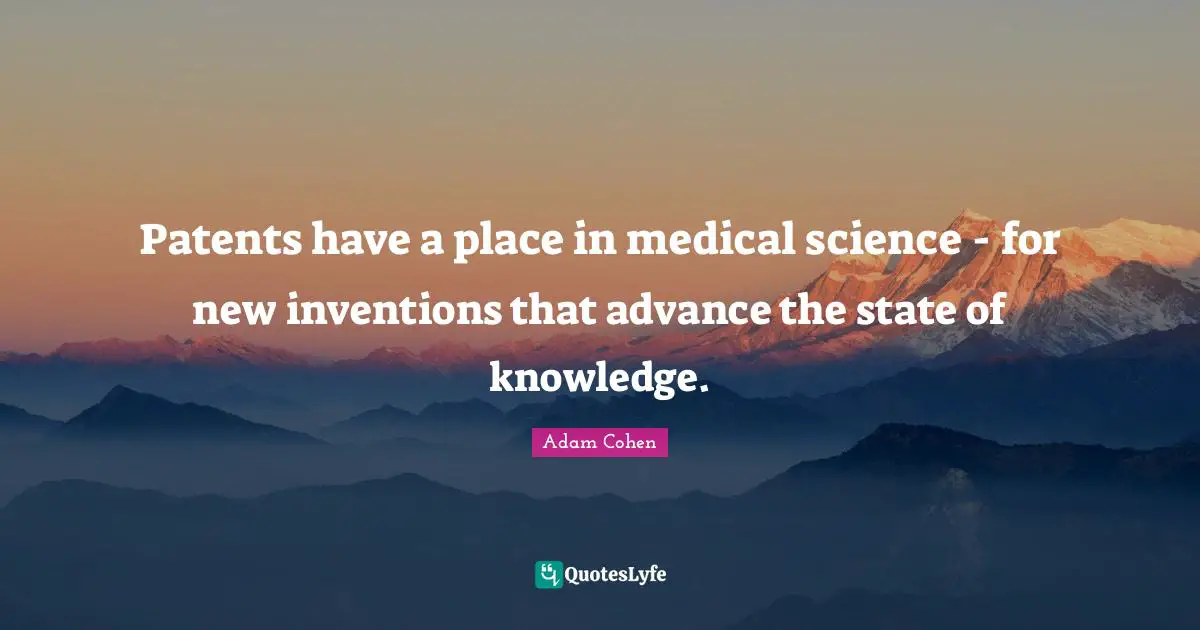 Patents have a place in medical science - for new inventions that advance the state of knowledge.