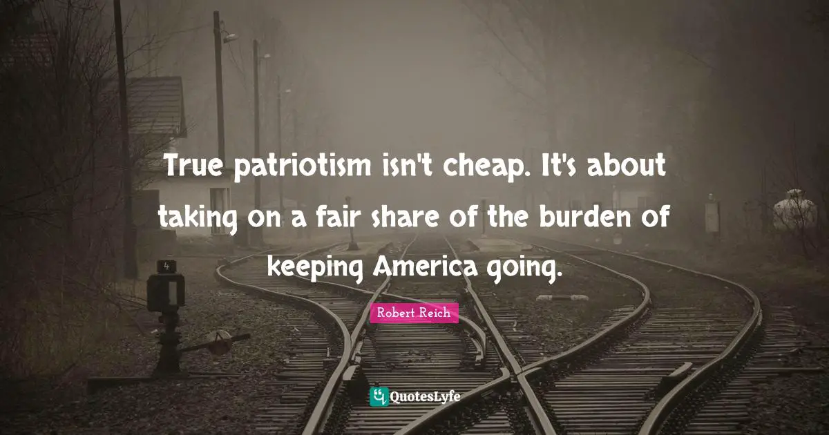 True patriotism isn't cheap. It's about taking on a fair share of the burden of keeping America going.