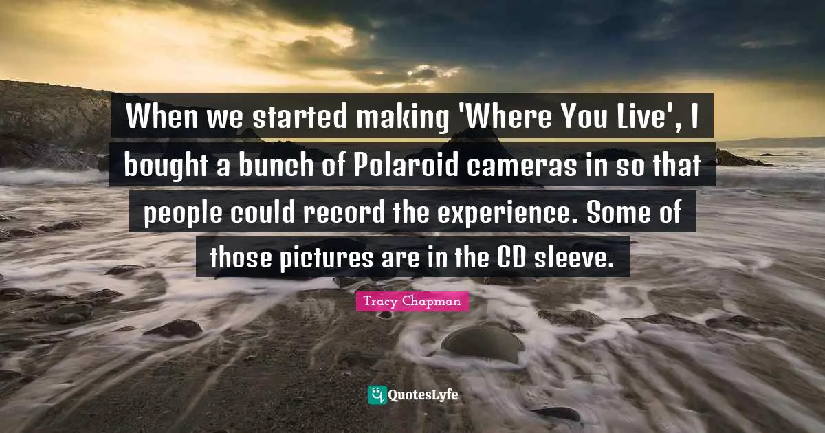 When we started making 'Where You Live', I bought a bunch of Polaroid cameras in so that people could record the experience. Some of those pictures are in the CD sleeve.