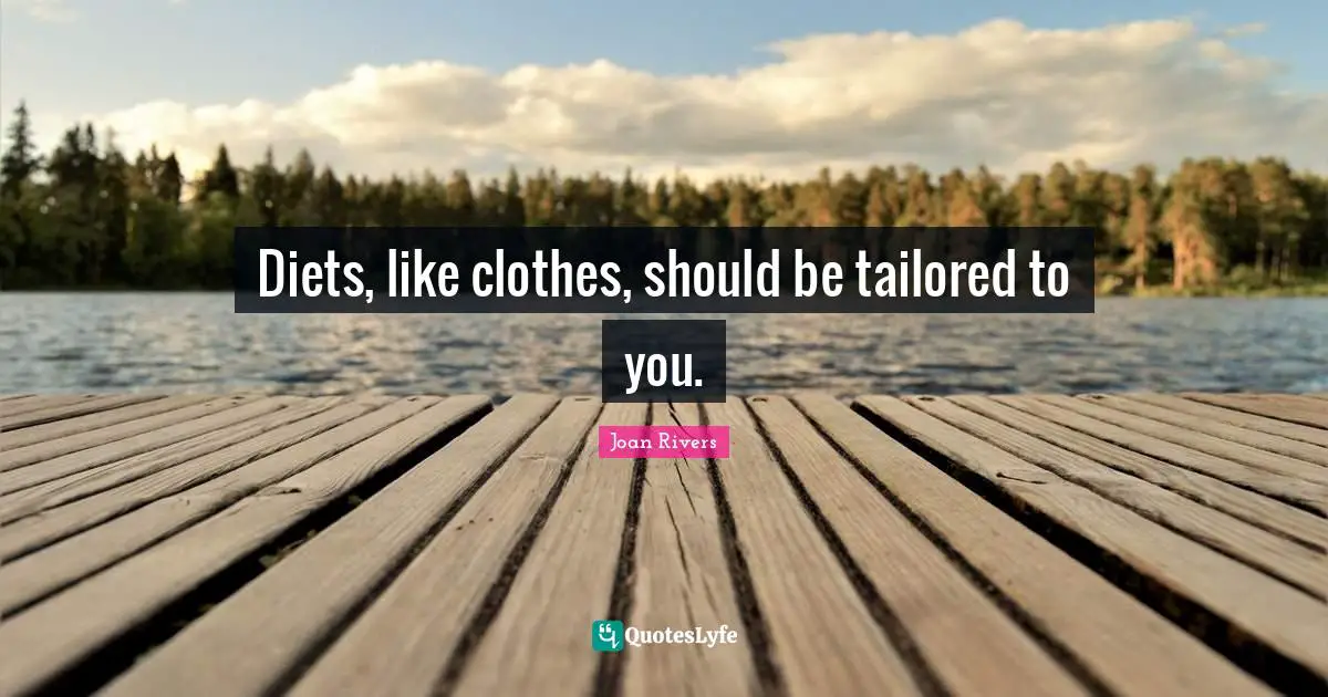 Diets, like clothes, should be tailored to you.