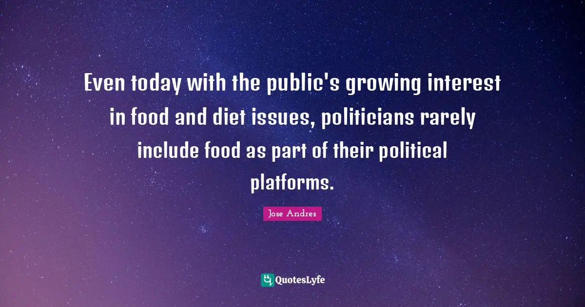 Even today with the public's growing interest in food and diet issues, politicians rarely include food as part of their political platforms.