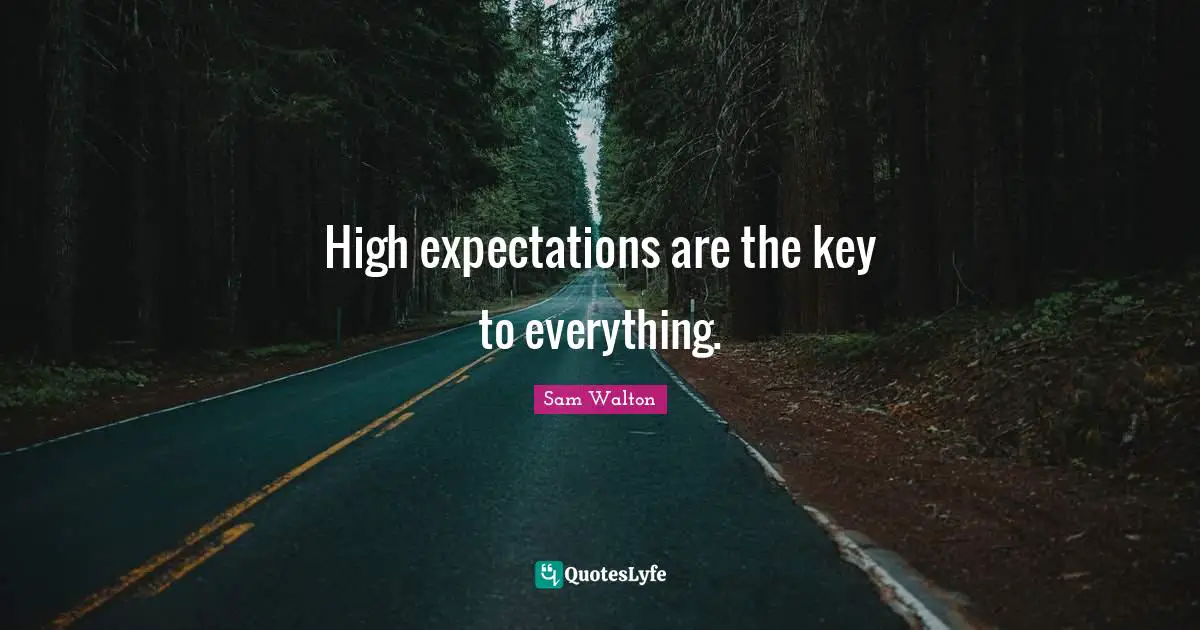 Jo Walton Quotes: "High expectations are the key to everything."