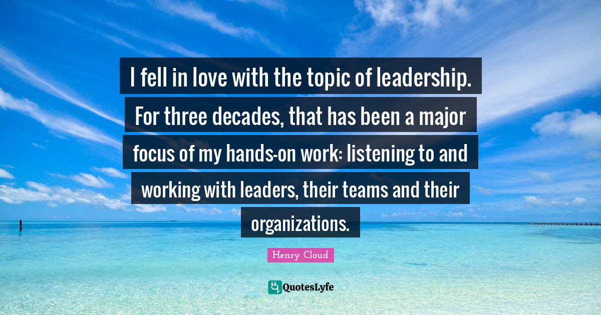 I fell in love with the topic of leadership. For three decades, that has been a major focus of my hands-on work: listening to and working with leaders, their teams and their organizations.
