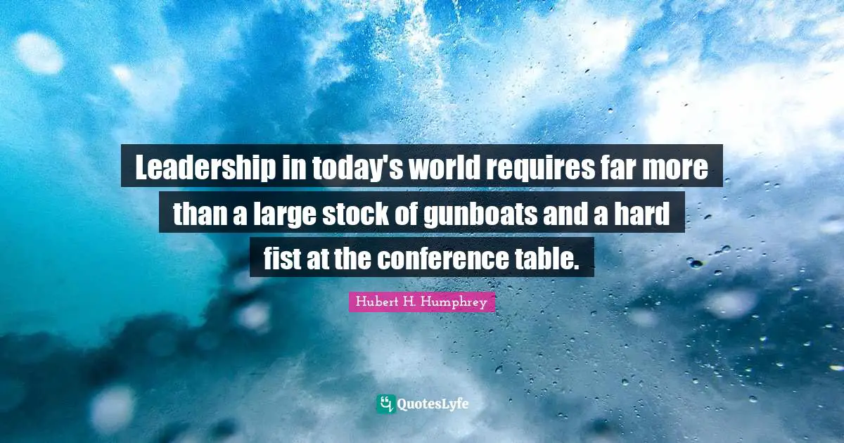 Leadership in today's world requires far more than a large stock of gunboats and a hard fist at the conference table.