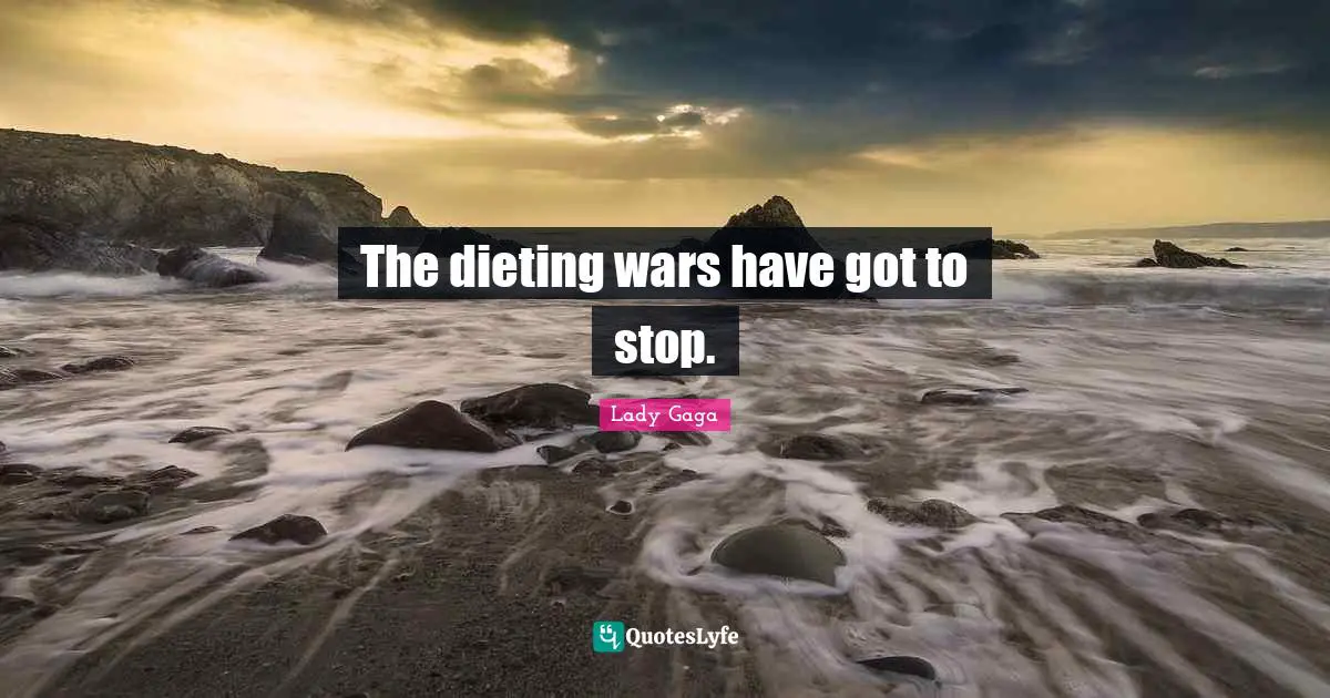Un Got Quotes: "The dieting wars have got to stop."
