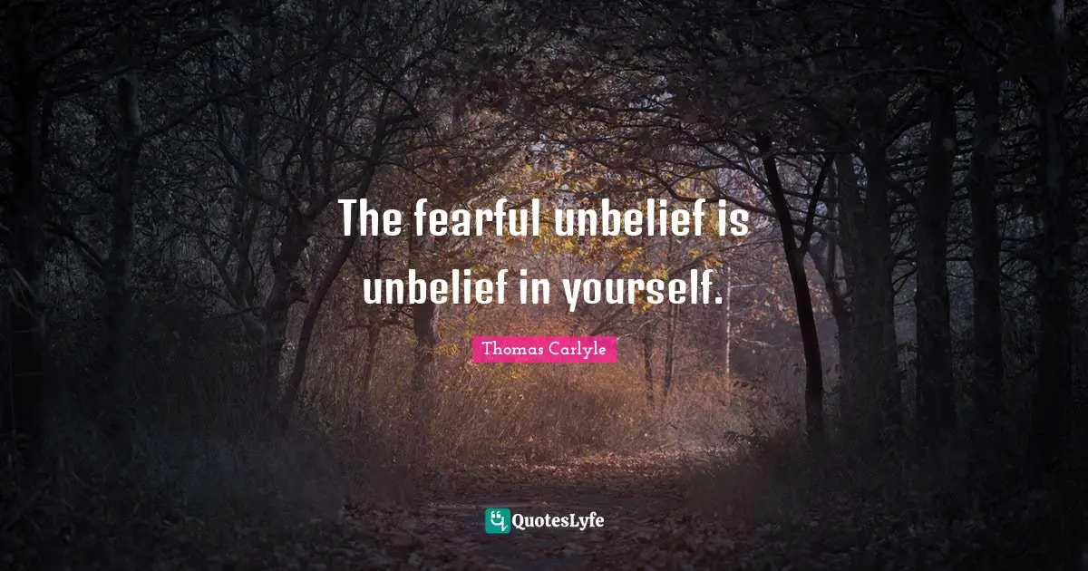The fearful unbelief is unbelief in yourself.