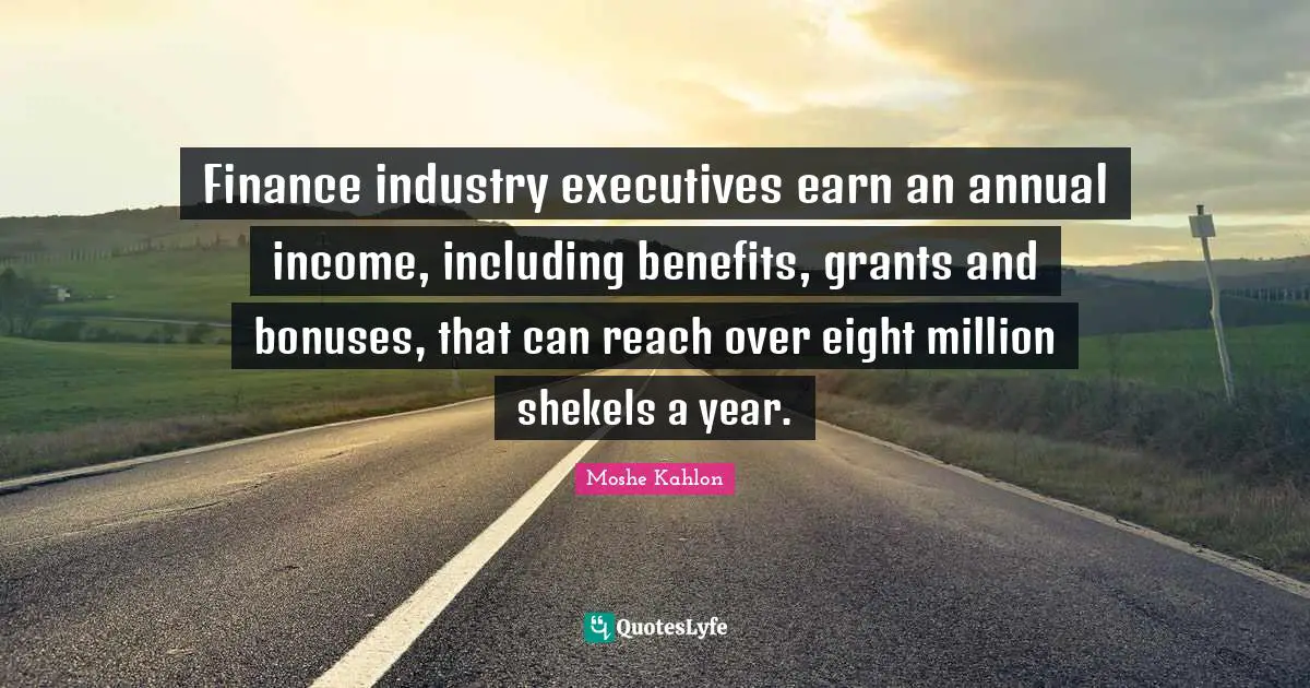 Finance industry executives earn an annual income, including benefits, grants and bonuses, that can reach over eight million shekels a year.