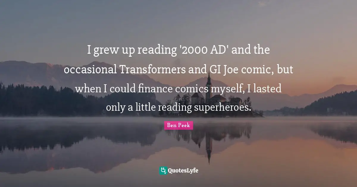 I grew up reading '2000 AD' and the occasional Transformers and GI Joe comic, but when I could finance comics myself, I lasted only a little reading superheroes.