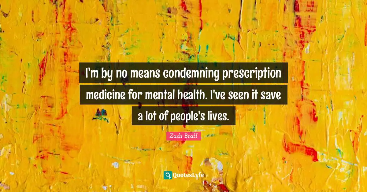 I'm by no means condemning prescription medicine for mental health. I've seen it save a lot of people's lives.