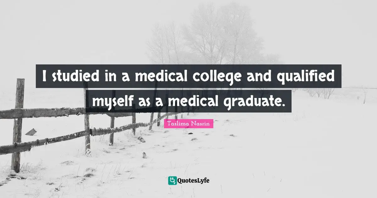 I studied in a medical college and qualified myself as a medical graduate.