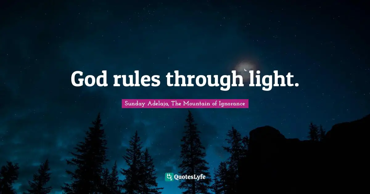 God rules through light.
