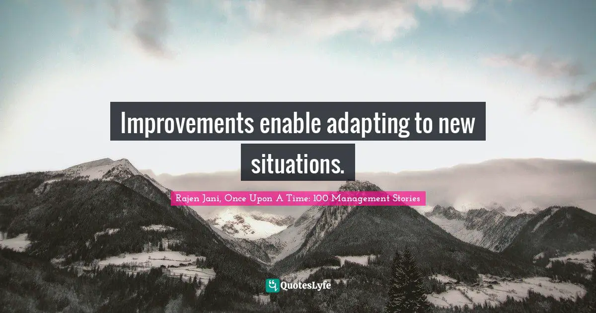 Improvements enable adapting to new situations.