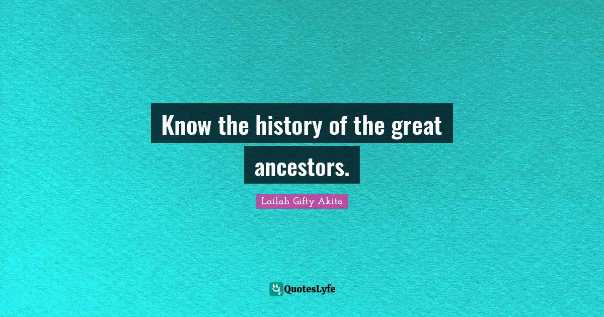 Know the history of the great ancestors.