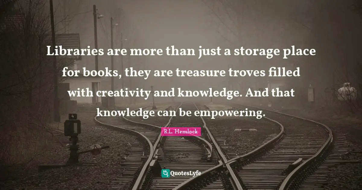 Libraries are more than just a storage place for books, they are treasure troves filled with creativity and knowledge. And that knowledge can be empowering.