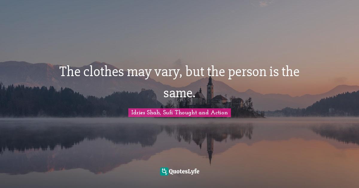 The clothes may vary, but the person is the same.
