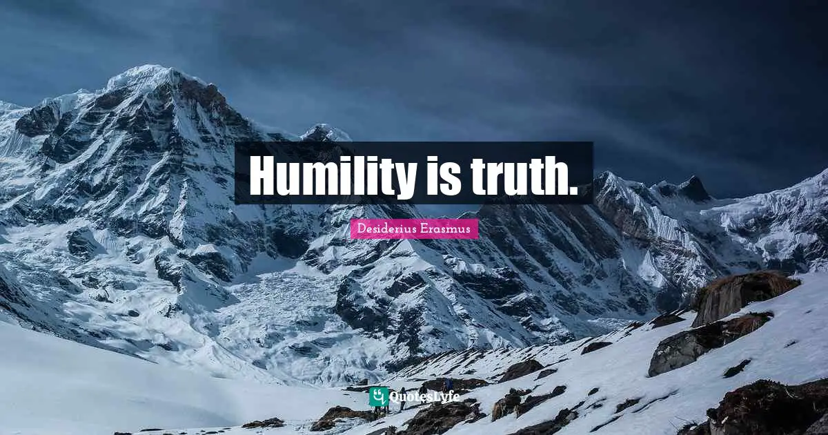 Humility is truth.