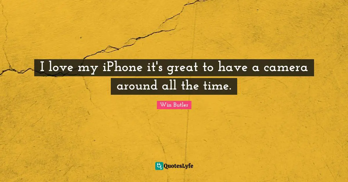 I love my iPhone it's great to have a camera around all the time.