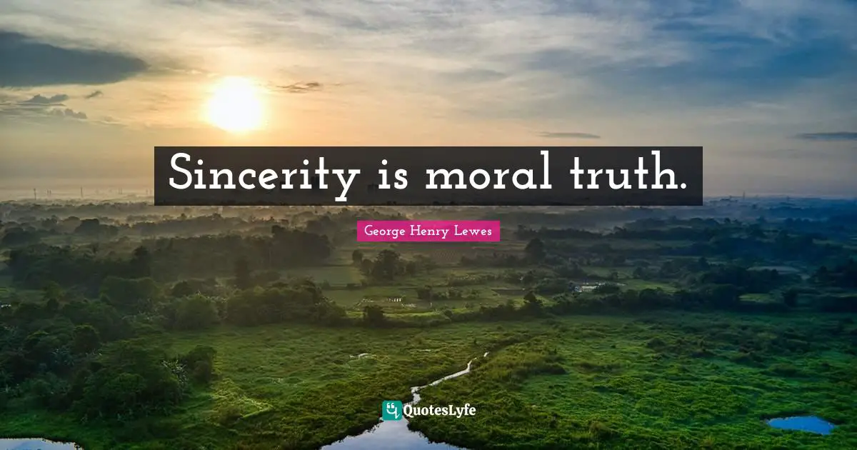 Sincerity is moral truth.
