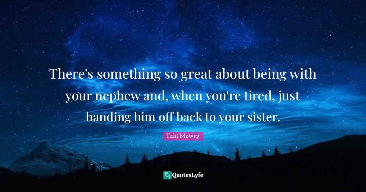 There's something so great about being with your nephew and, when you're tired, just handing him off back to your sister.
