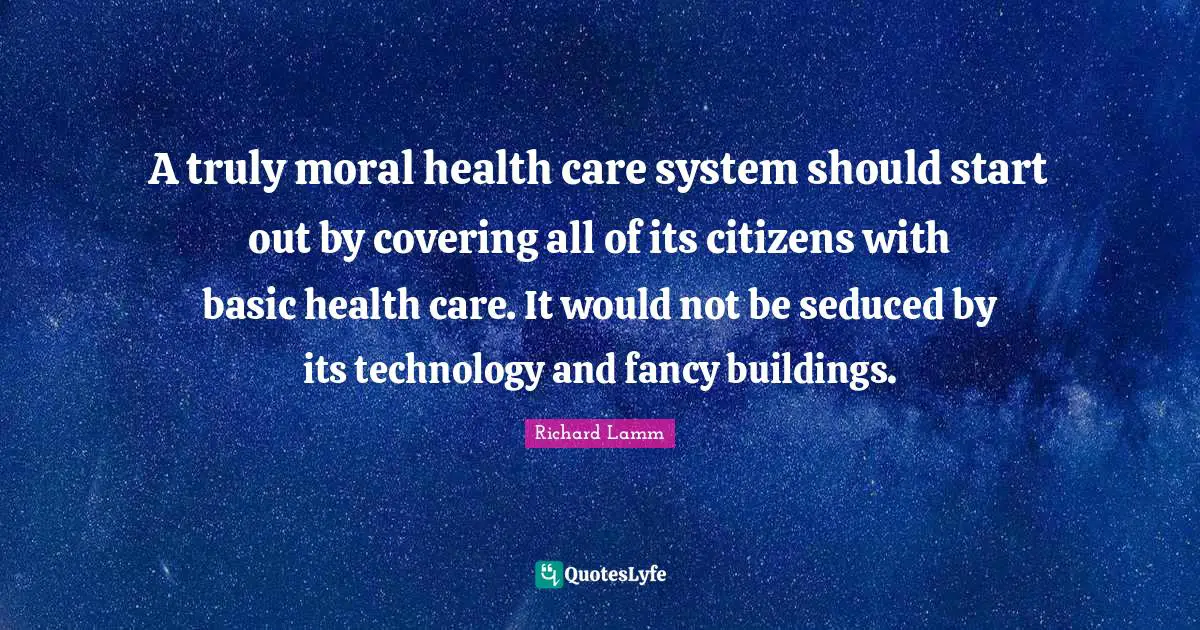 A truly moral health care system should start out by covering all of its citizens with basic health care. It would not be seduced by its technology and fancy buildings.