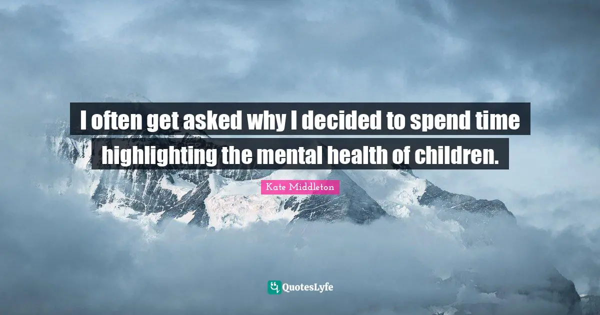 I often get asked why I decided to spend time highlighting the mental health of children.