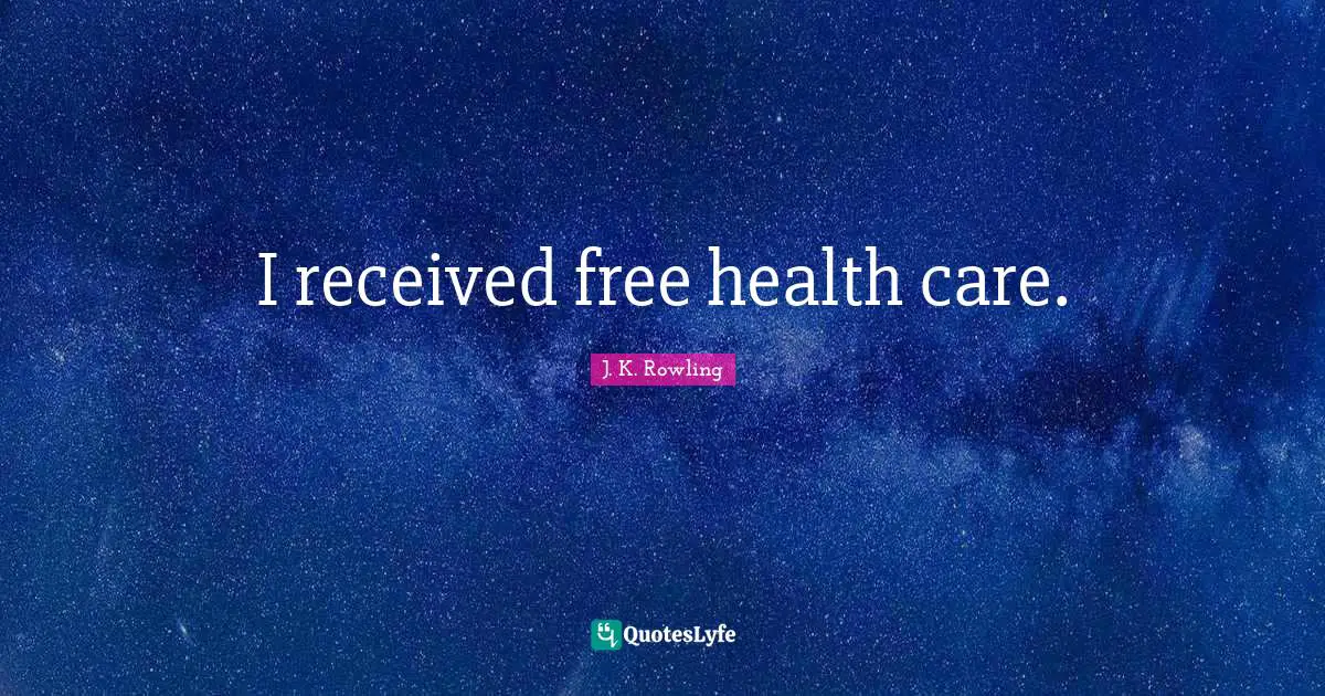 I received free health care.