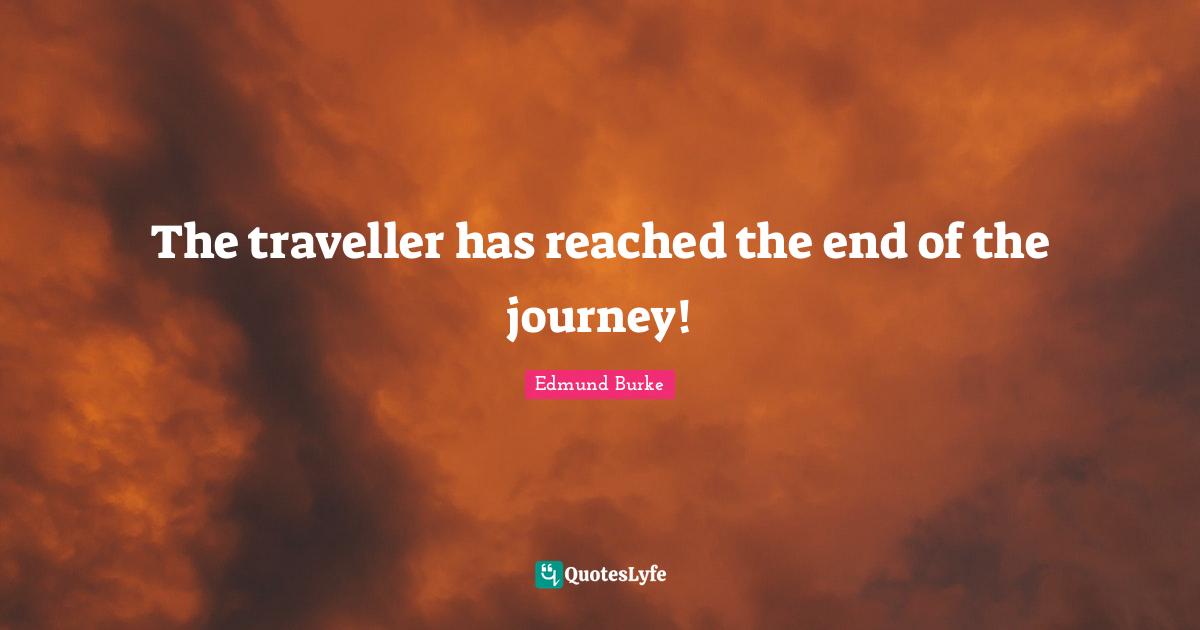 The traveller has reached the end of the journey!