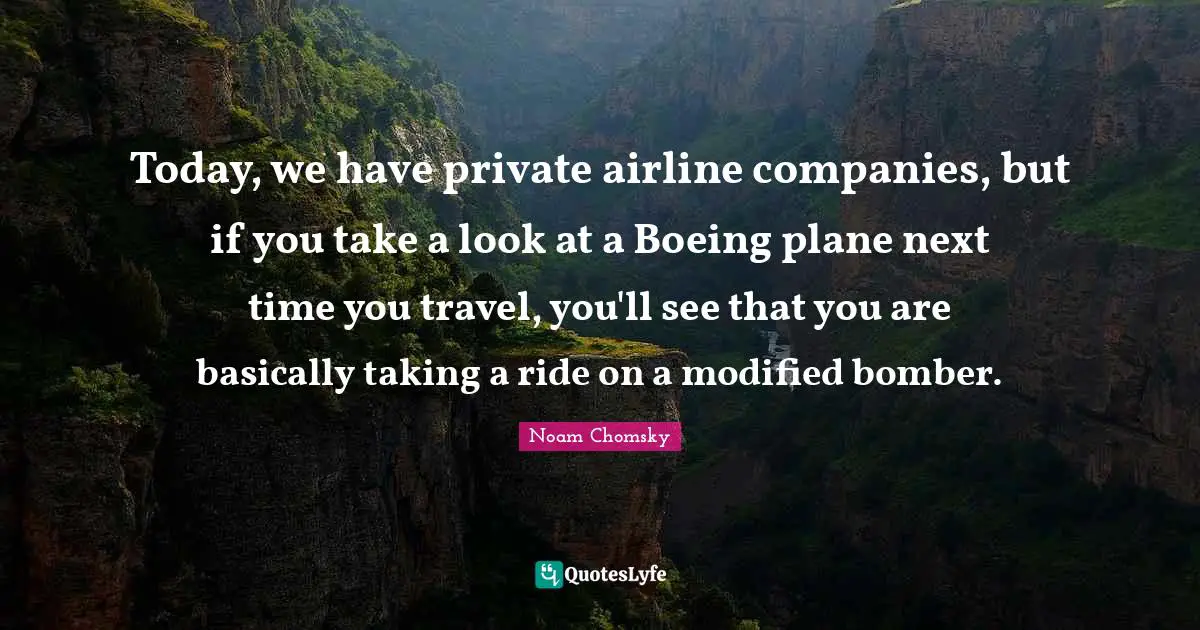 Today, we have private airline companies, but if you take a look at a Boeing plane next time you travel, you'll see that you are basically taking a ride on a modified bomber.