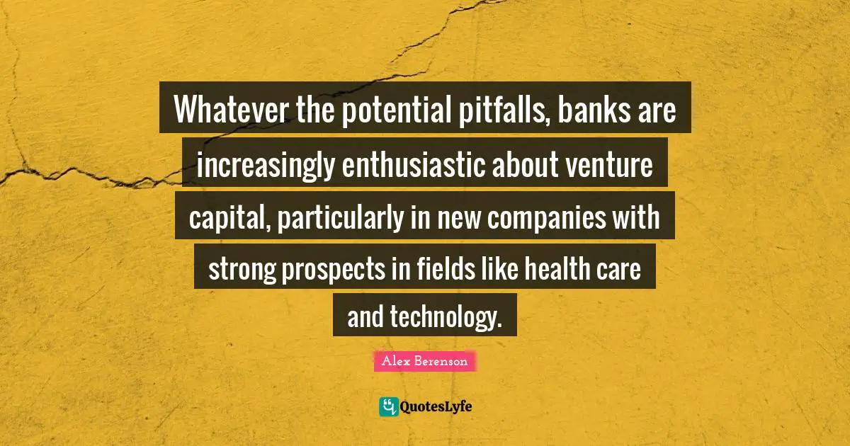 Whatever the potential pitfalls, banks are increasingly enthusiastic about venture capital, particularly in new companies with strong prospects in fields like health care and technology.