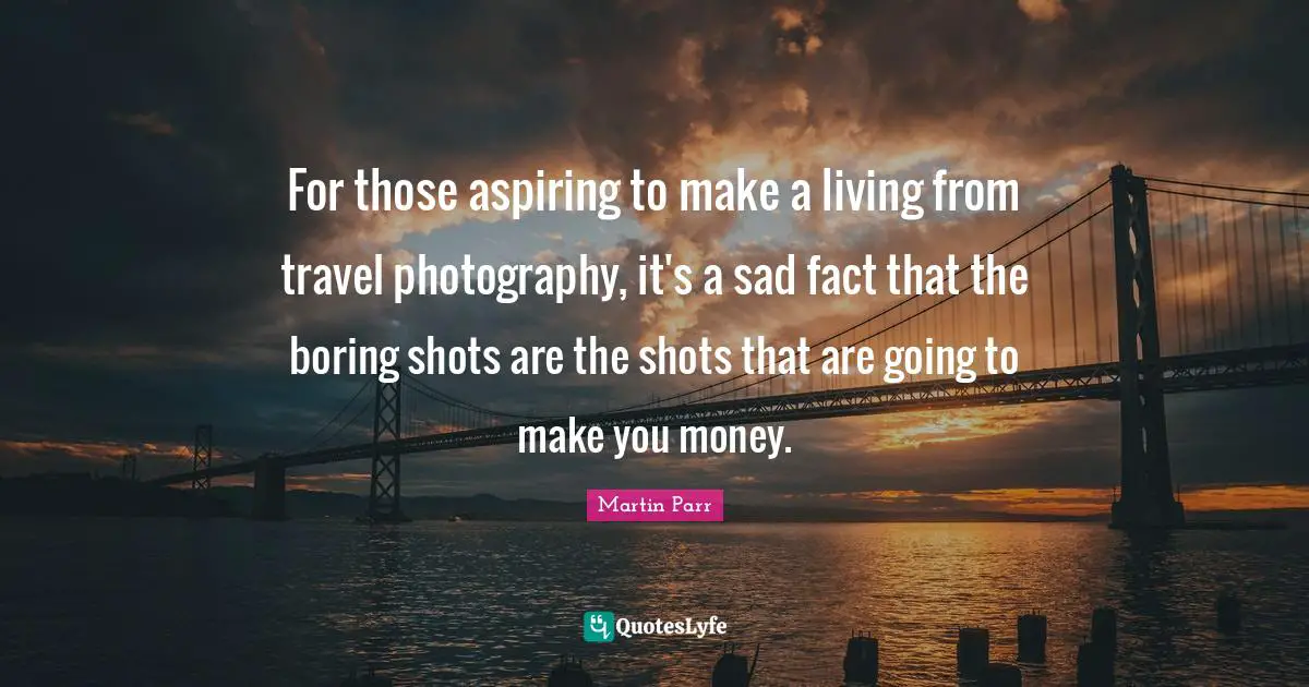 For those aspiring to make a living from travel photography, it's a sad fact that the boring shots are the shots that are going to make you money.
