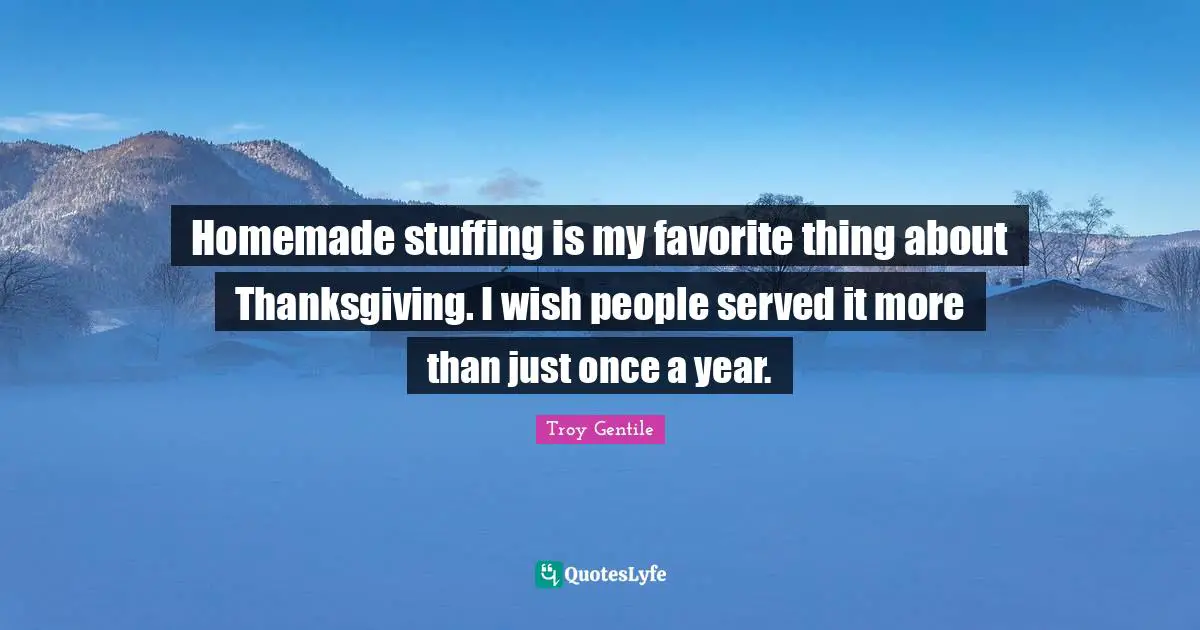 Homemade stuffing is my favorite thing about Thanksgiving. I wish people served it more than just once a year.