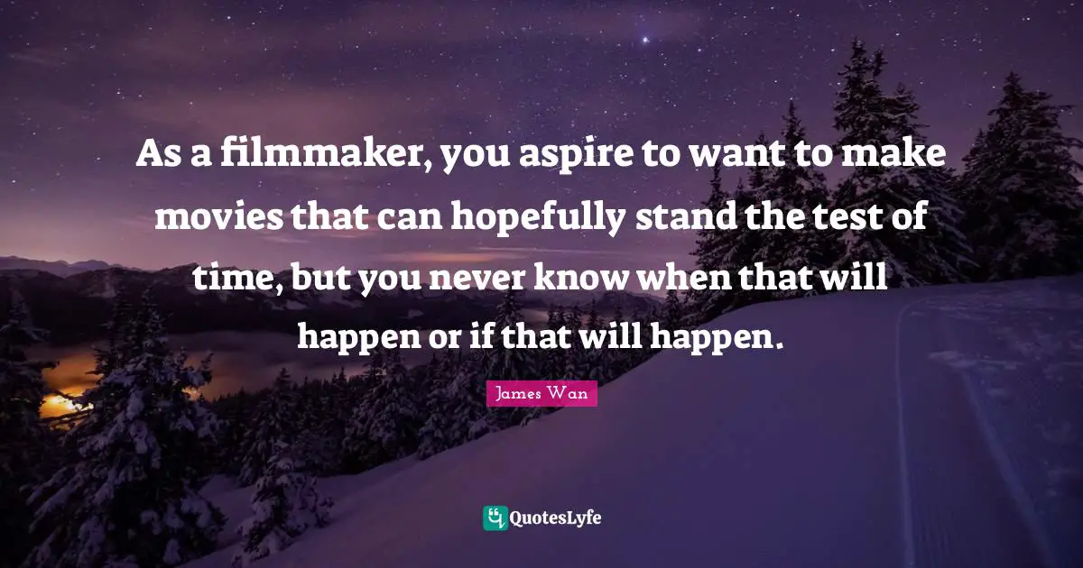 As a filmmaker, you aspire to want to make movies that can hopefully stand the test of time, but you never know when that will happen or if that will happen.