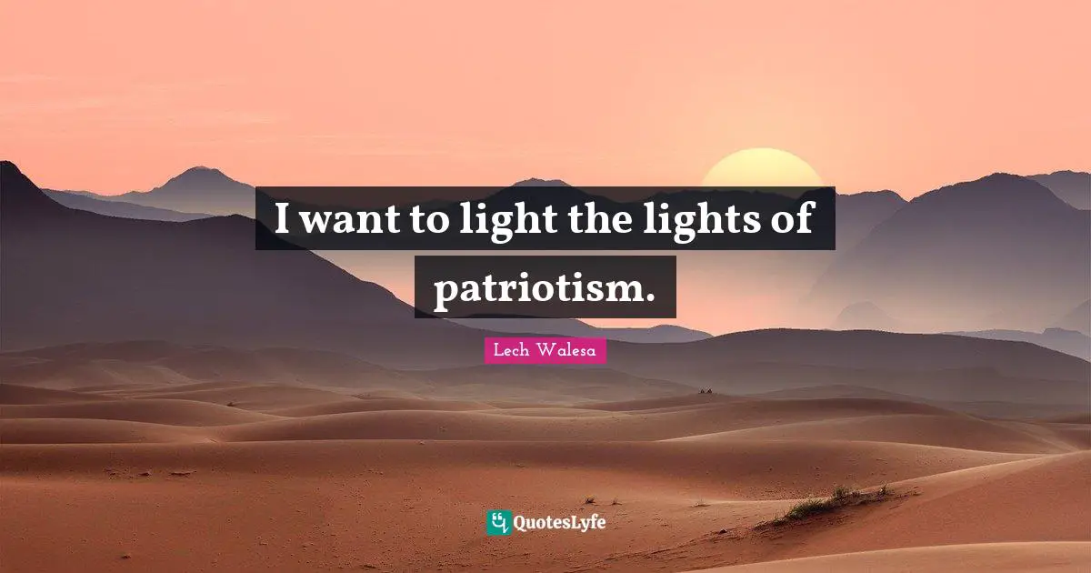 I want to light the lights of patriotism.