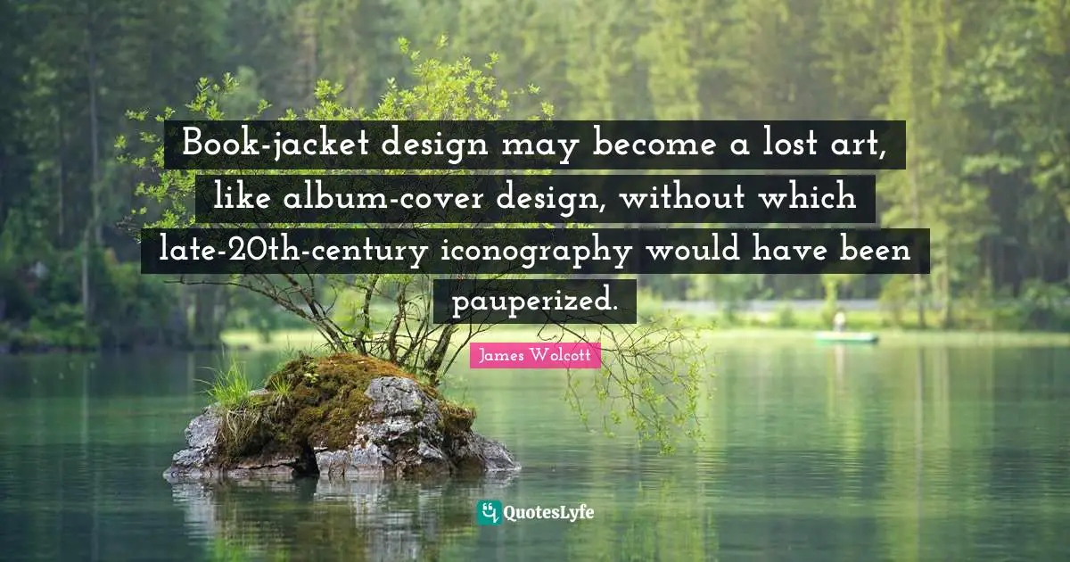 Book-jacket design may become a lost art, like album-cover design, without which late-20th-century iconography would have been pauperized.