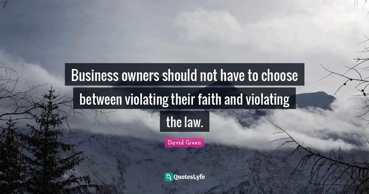 Business owners should not have to choose between violating their faith and violating the law.