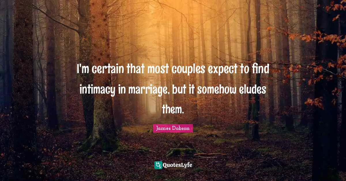 I'm certain that most couples expect to find intimacy in marriage, but it somehow eludes them.