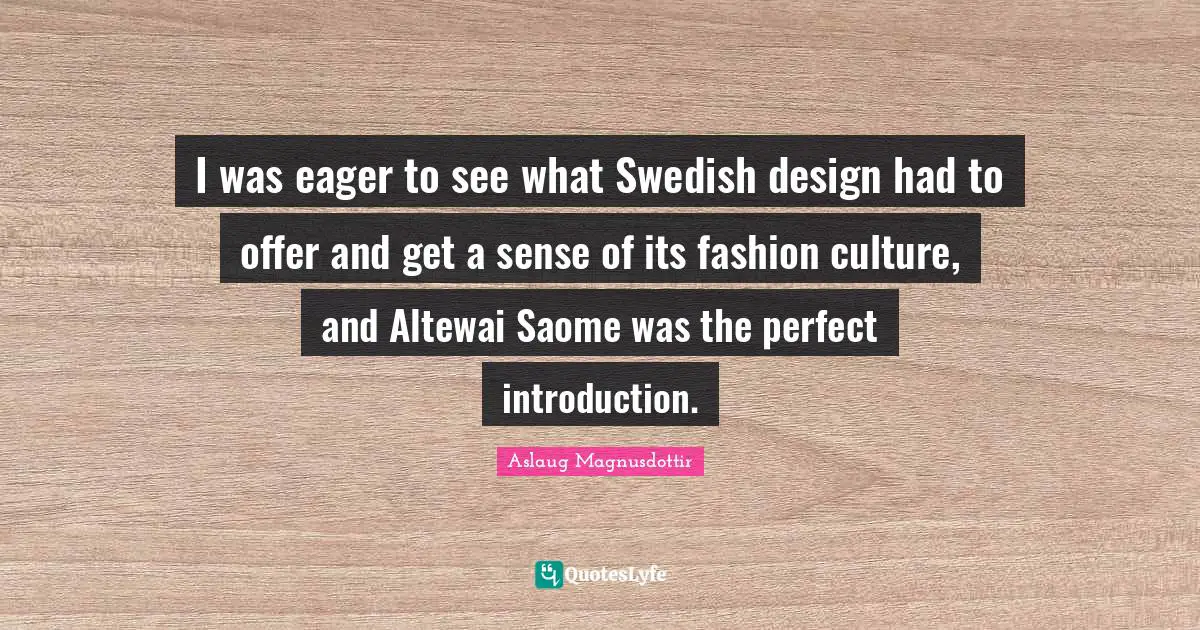 I was eager to see what Swedish design had to offer and get a sense of its fashion culture, and Altewai Saome was the perfect introduction.