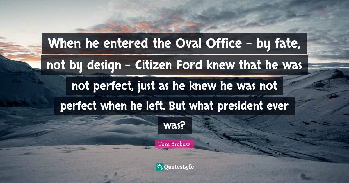 When he entered the Oval Office by fate, not by design Citizen For