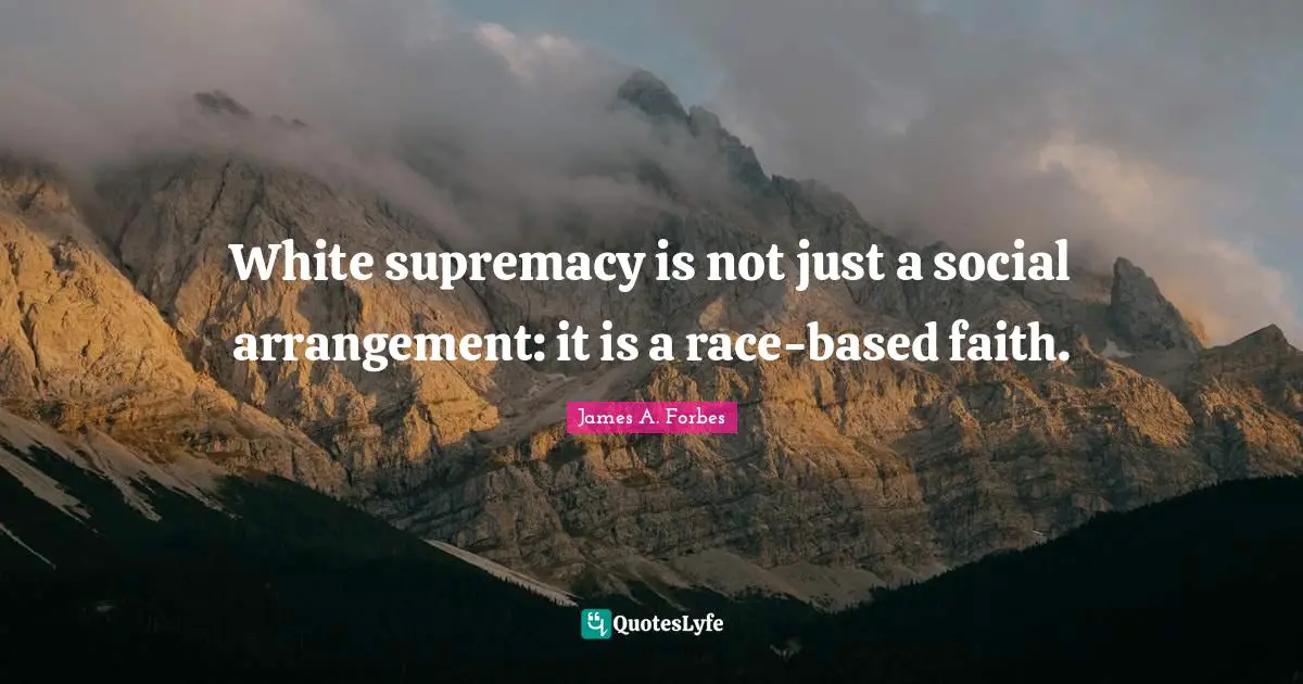 White supremacy is not just a social arrangement: it is a race-based faith.