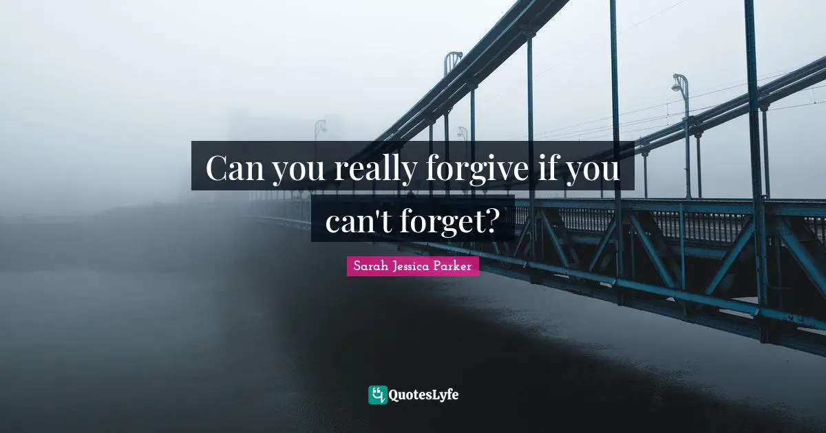 Can you really forgive if you can't forget?