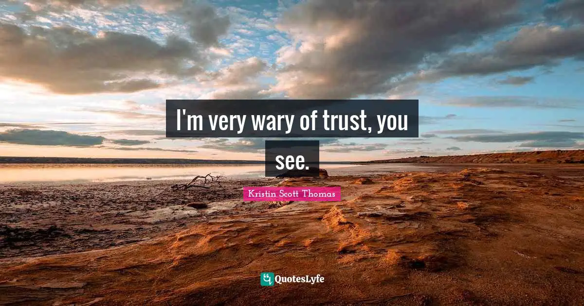 Best Wary Quotes With Images To Share And Download For Free At Quoteslyfe