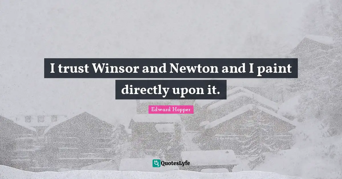 I trust Winsor and Newton and I paint directly upon it.