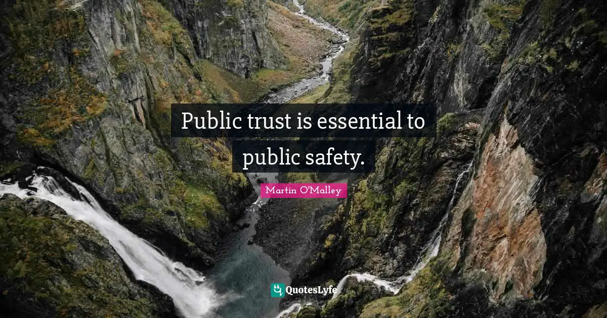 Public trust is essential to public safety.