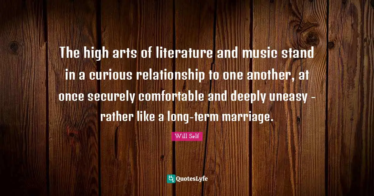 The high arts of literature and music stand in a curious relationship to one another, at once securely comfortable and deeply uneasy - rather like a long-term marriage.