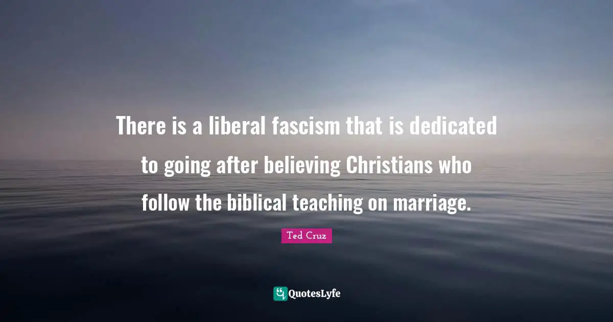 There is a liberal fascism that is dedicated to going after believing Christians who follow the biblical teaching on marriage.