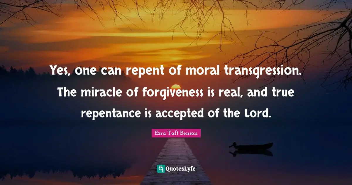 Yes, one can repent of moral transgression. The miracle of forgiveness is real, and true repentance is accepted of the Lord.