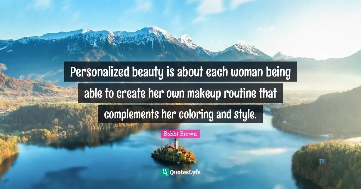 Personalized beauty is about each woman being able to create her own makeup routine that complements her coloring and style.