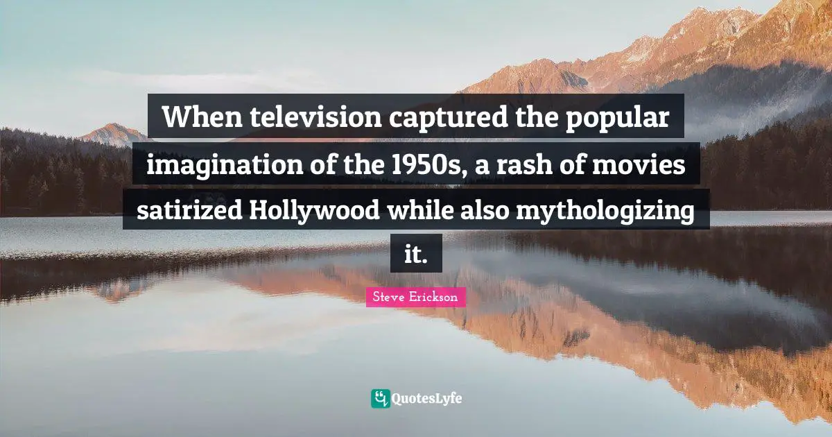 When television captured the popular imagination of the 1950s, a rash of movies satirized Hollywood while also mythologizing it.