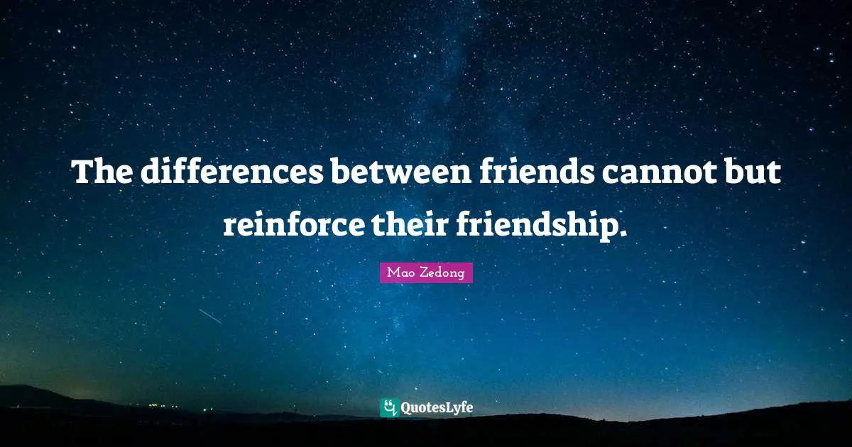 The differences between friends cannot but reinforce their friendship.